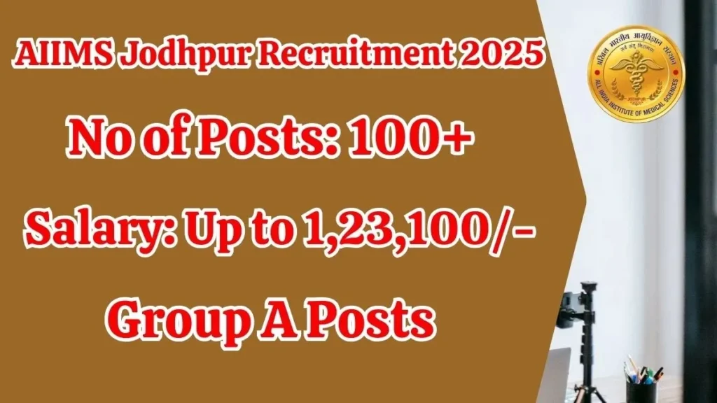 AIIMS Jodhpur Group A Bharti 2025 एम्स जोधपुर ग्रुप ए भर्ती 2025 (109 पद) - sarkarinetwork.pro