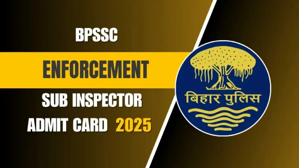 BPSSC Bihar Police Enforcement SI Admit Card 2025बीपीएसएससी बिहार पुलिस प्रवर्तन दरोगा प्रवेश पत्र - sarkarinetwork.pro