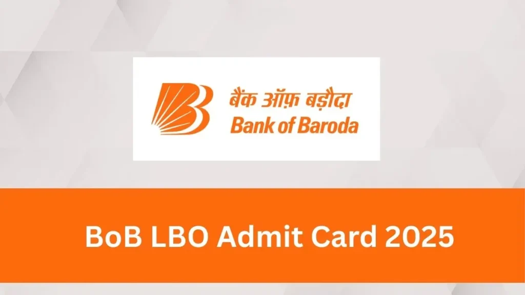 Bank of Baroda LBO Admit Card 2025 बैंक ऑफ बड़ौदा LBO प्रवेश पत्र 2025 - sarkarinetwork.pro