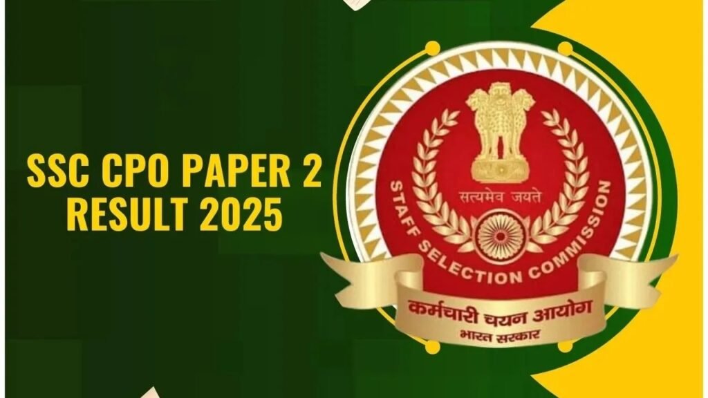 SSC CPO SI Paper II Result 2025 Sub-Inspector (SI) (पदों के लिए अंतिम मेरिट सूची जारी) - sarkarinetwork.pro