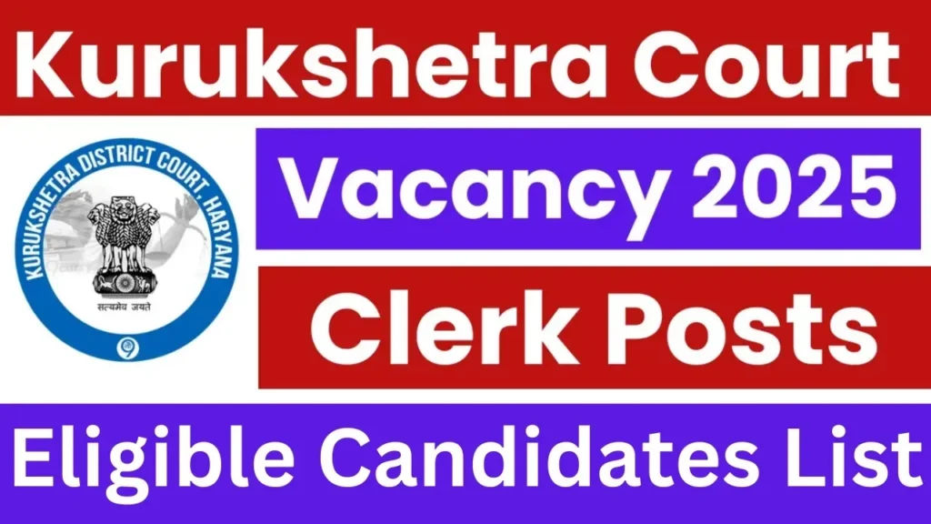 Kurukshetra Court Clerk Bharti 2025 Eligible Candidates List कुरुक्षेत्र कोर्ट क्लर्क भर्ती 2025 योग्य उम्मीदवारों की सूची - sarkarinetwork.pro