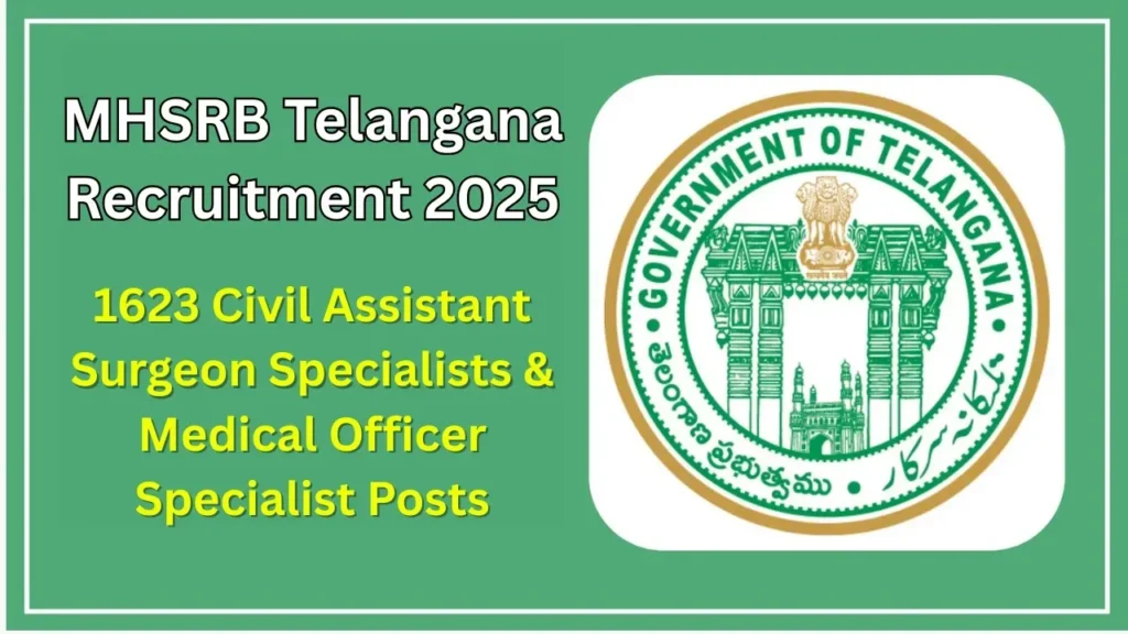 MHSRB Telangana Bharti 2025 Civil Assistant Surgeon Specialists & Medical Officer Specialist ( 1623 पद ) - sarkarinetwork.pro