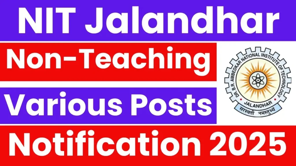 NIT Jalandhar Non-Teaching Bharti 2025 एनआईटी जालंधर नॉन-टीचिंग भर्ती 2025 ( 58 पद) - sarkarinetwork.pro