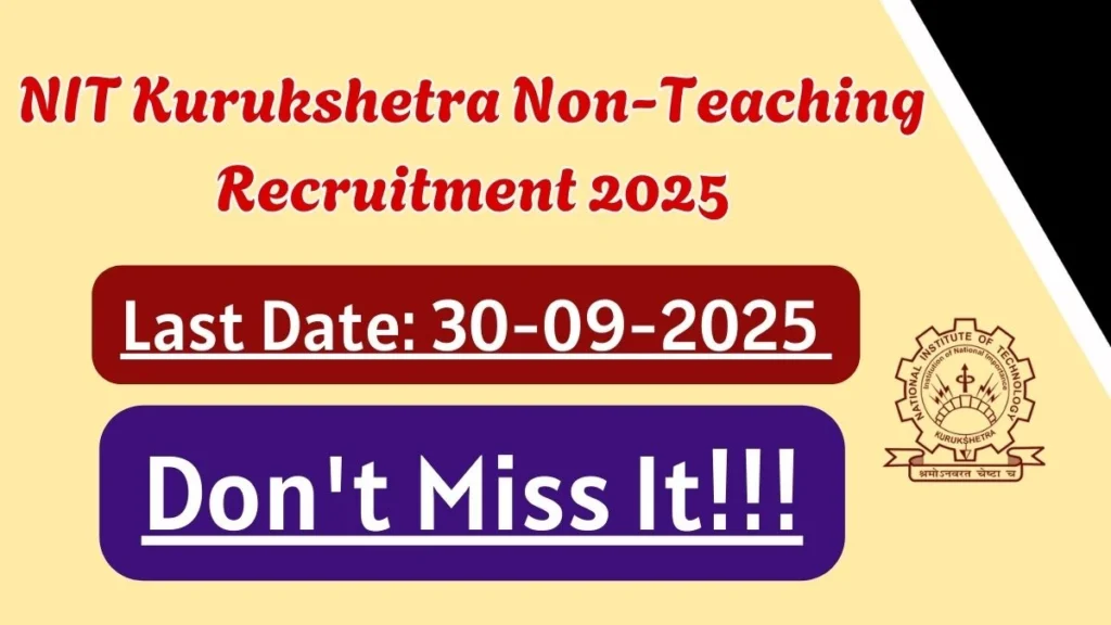 NIT Kurukshetra Non-Teaching Recruitment 2025 एनआईटी कुरुक्षेत्र गैर-शिक्षण भर्ती 2025