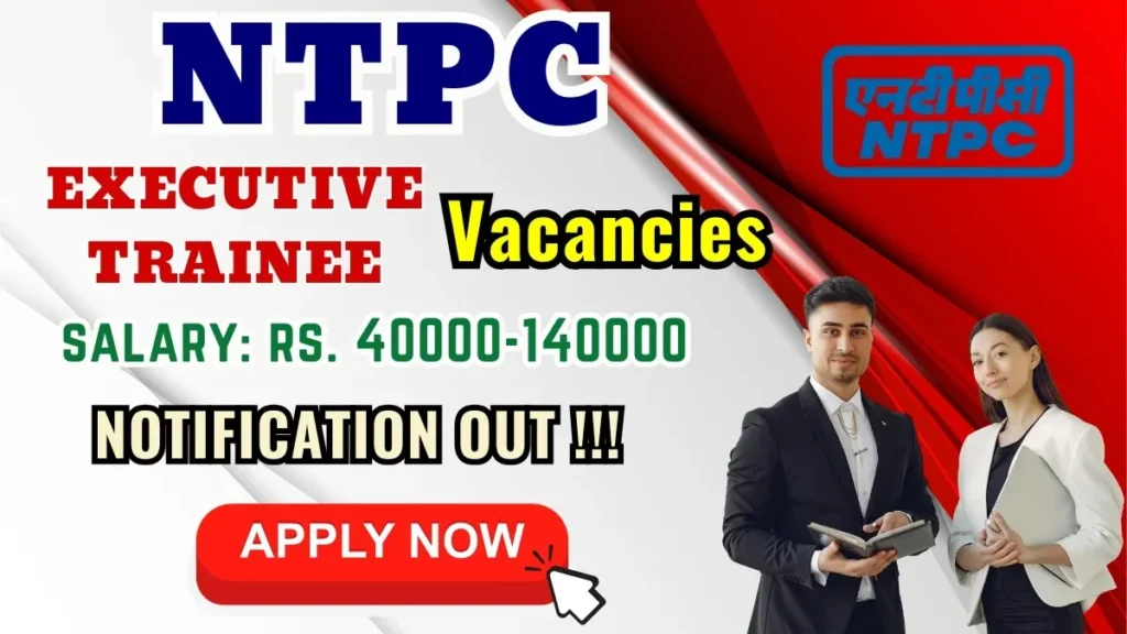 NTPC Executive Trainee Bharti 2025 एनटीपीसी एग्जीक्यूटिव ट्रेनी भर्ती (15 पद ) - sarkarinetwork.pro
