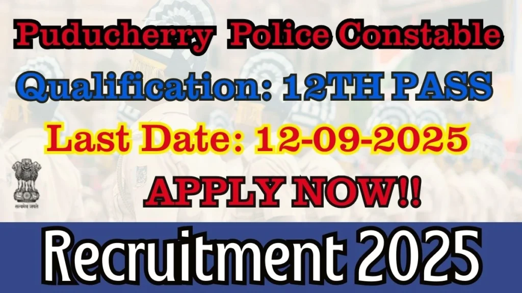 Puducherry Police Constable भर्ती 2025 (148 पदों के लिए) - sarkarinetwork.pro