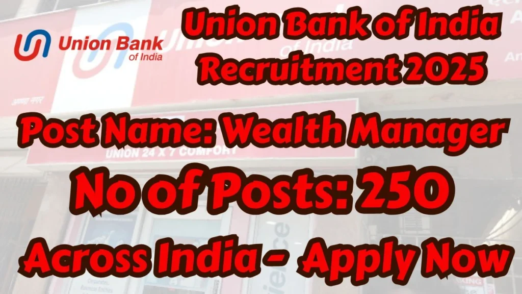 Union Bank of India Wealth Manager (Specialist Officer) Recruitment 2025 (Apply Online for 250 Posts) - sarkarinetwork.pro