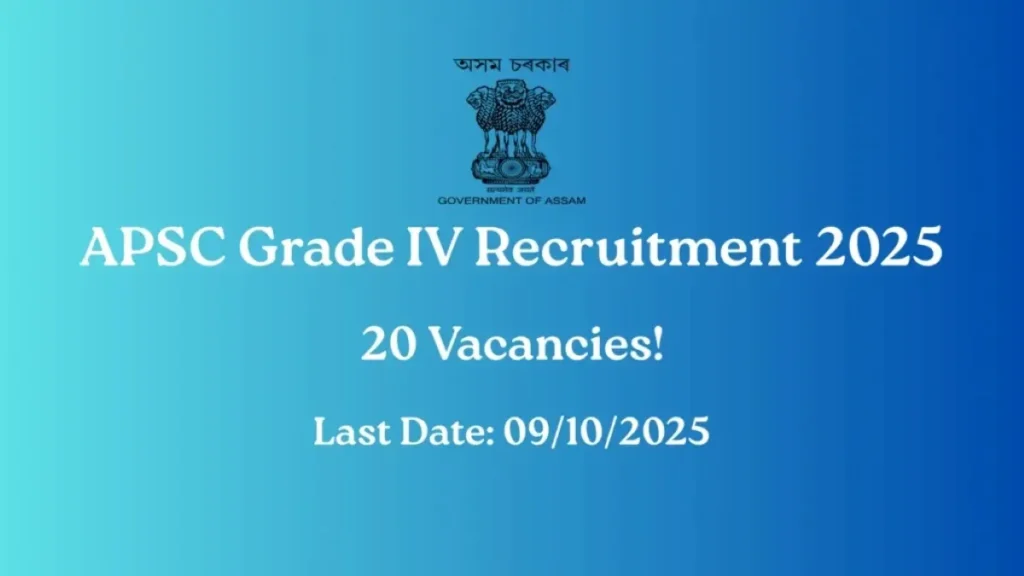 APSC Grade-IV Bharti 2025 APSC ग्रेड-4 भर्ती 2025 - sarkarinetwork.pro