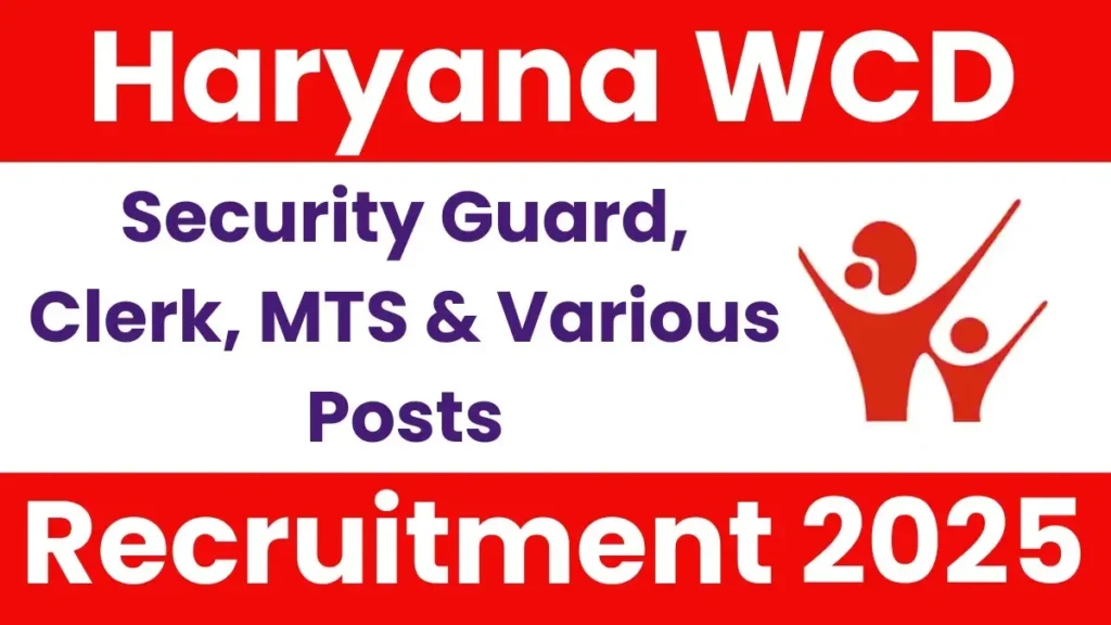Haryana WCD Bharti 2025 हरियाणा महिला एवं बाल विकास भर्ती 2025 - sarkarinetwork.pro